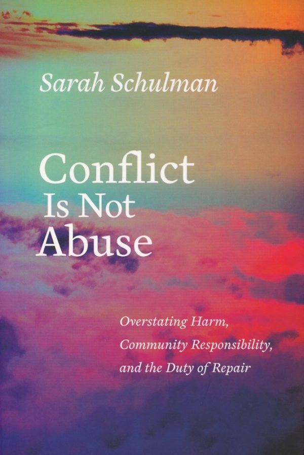Conflict is not abuse Sarah Schulman