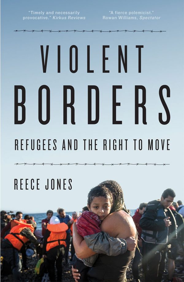 Violent Borders. Refugees and the right to move
