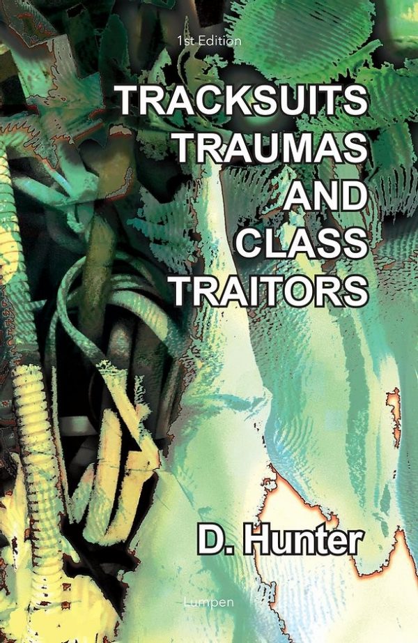 Tracksuits, traumas and class traitors