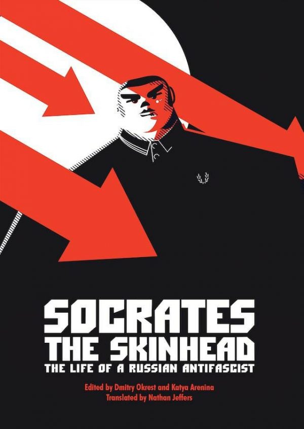 Socrates the Skinhead: The Life of a Russian Anarchist