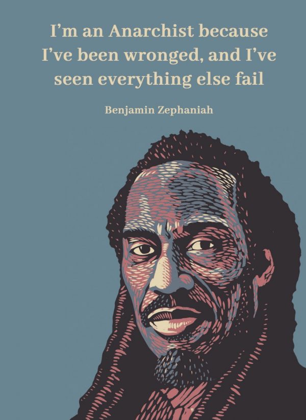 I'm an anarchist because I’ve been wronged, and I’ve seen everything else fail
