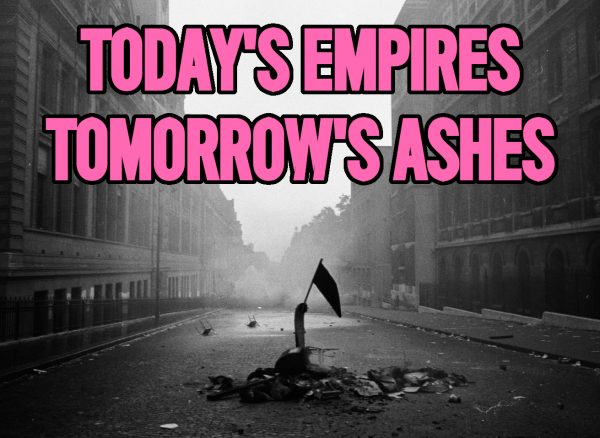 Today's empires, tomorrow's ashes sticker