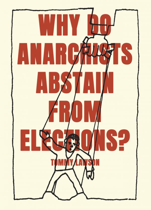 Why Anarchists Abstain from Elections A6