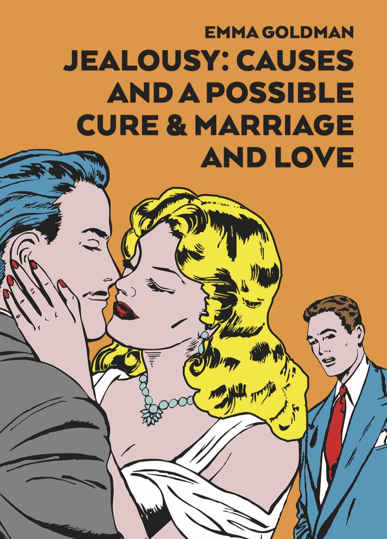 Jealousy: Causes and a Possible Cure & Marriage and Love by Emma Goldman