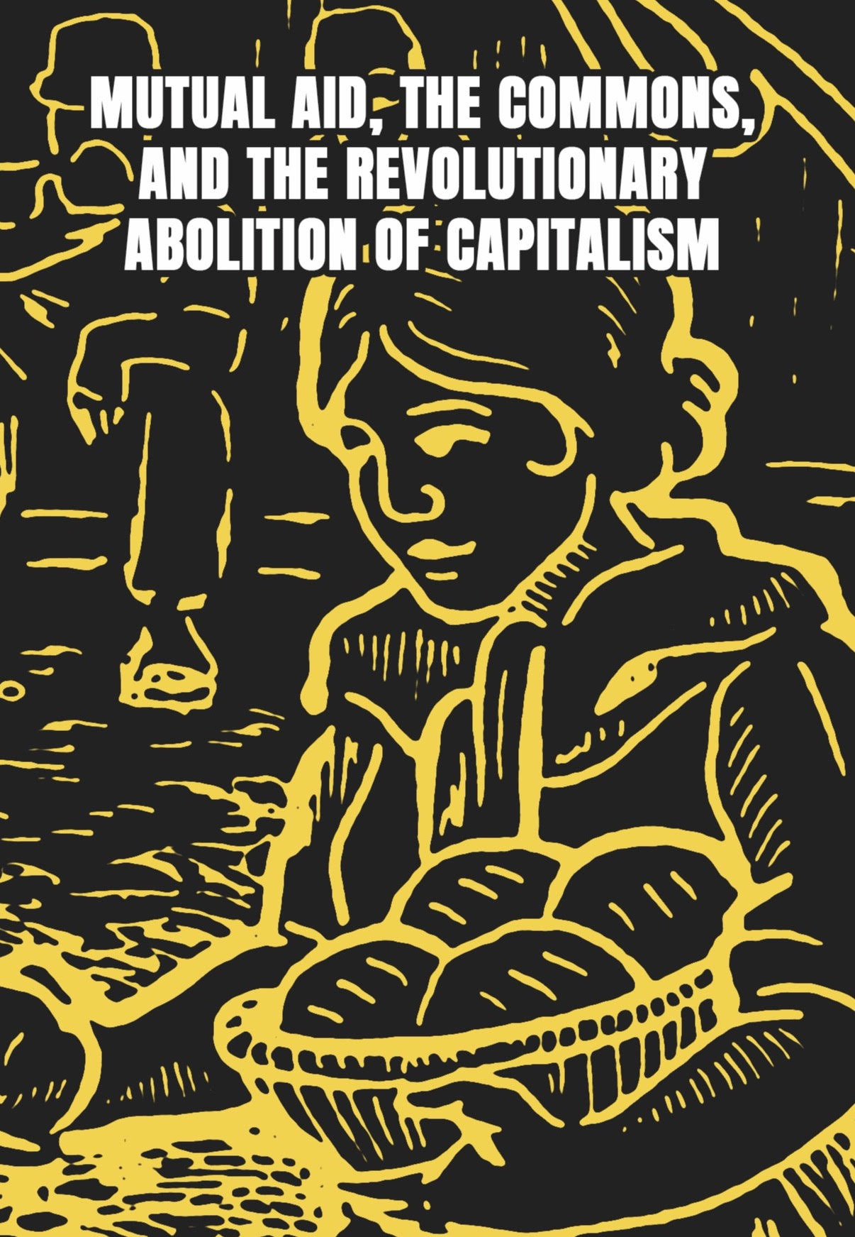 Mutual Aid, the Commons, and the Revolutionary Abolition of Capitalism