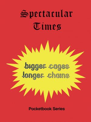 Spectacular Times 14: Bigger cages, longer chains