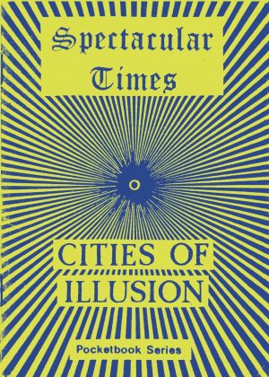 Spectacular Times 13: Cities of illusion
