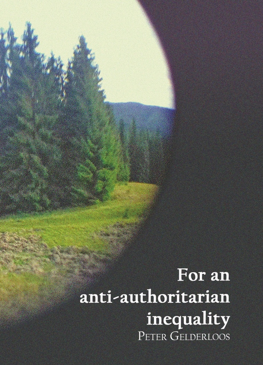 For an Antiauthoritarian Inequality by Peter Gelderloos