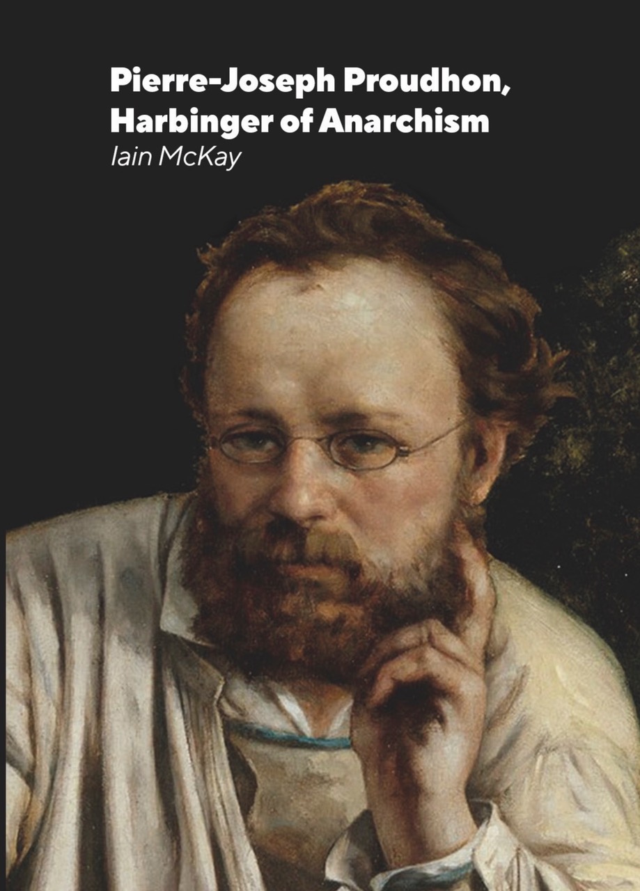 Proudhon Harbinger of Anarchism by Iain McKay